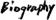 Biography